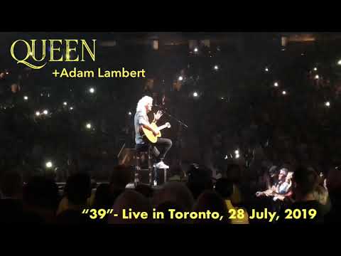 Queen+ Adam Lambert -“39”- Live in Toronto, 28 July, 2019