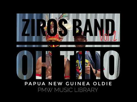 Ziros Band. Vol.2 - Oh Tino (Papua New Guinea Oldie)