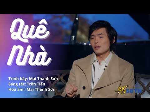 Quê Nhà | Trình bày: Mai Thanh Sơn | Sáng tác: Trần Tiến | Hòa âm: Mai Thanh Sơn
