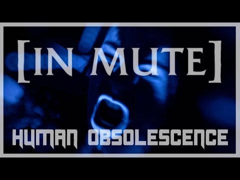 [IN MUTE] | GEA | Human Obsolescence | OFFICIAL VIDEO | 2017 | Art Gates Records with lyrics
