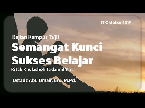 Kitab Ta'dzimul 'Ilmi Eps. 3 - Semangat Modal Sukses Belajar | Ustadz Abu 'Umair, BA., M.Pd.