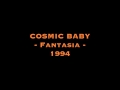 COSMIC BABY - Fantasia (Album Version) - 1994