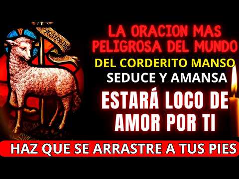 ❤️ORACIÓN AL CORDERITO MANSO PARA DOMINAR SUS SENTIDOS Y SU CORAZÓN Y QUE SOLO PIENSE EN TI🔥