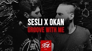 Sesli x Okan - Groove With Me [SSL Music]
