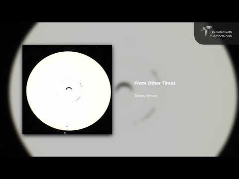 Stenchman - From Other Times [Dubstep]