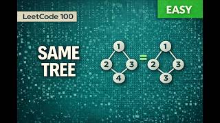 Same Tree - Leetcode 100 - Python