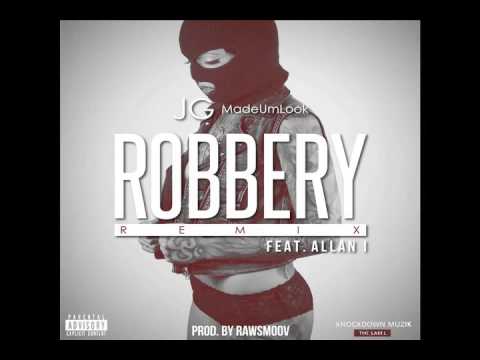 ROBBERY (remix) JG MadeUmLook ft ALLAN I