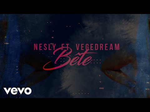 Nesly, Vegedream - B.E.T.E (Lyrics Video)