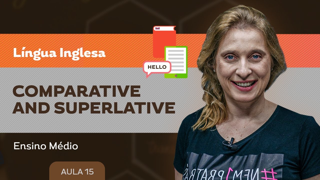 Comparative and superlative - Língua Inglesa - Ensino Médio