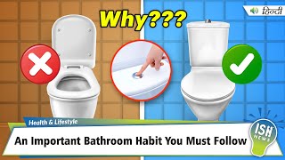 An Important Bathroom Habit You Must Follow