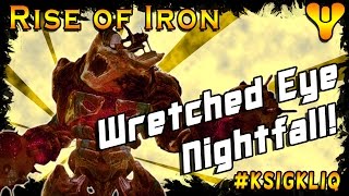 Destiny Rise of Iron Wretched Eye Nightfall Rewards