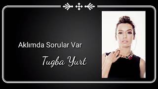 Download lagu Aklimda sorular var by Tuğba Yurt mp3 Download lagu Aklimda sorular var by Tuğba Yurt mp3