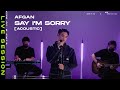 Afgan - Say I'm Sorry (Acoustic)