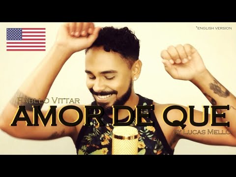 Amor de que ❤️ 💃🏻💋- Pabllo Vittar (english version) - by Lucas Mello