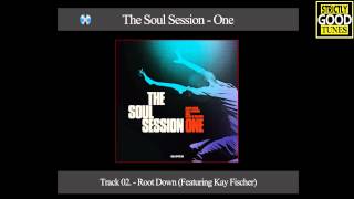 The Soul Session - Root Down (Featuring Kay Fischer)