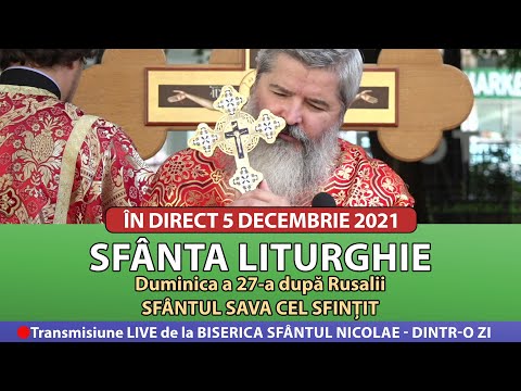 🔴 LIVE 5 12 2021 Sfânta Liturghie în Duminica a XXVII-a după Rusalii - Sfântul Nicolae Dintr-o Zi
