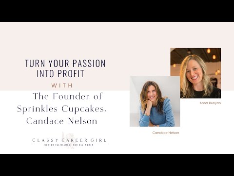, title : 'Turn Your Passion Into Profit With The Founder of Sprinkles Cupcakes, Candace Nelson'