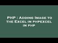 PHP Adding Image To The Excel In Phpexcel In Php