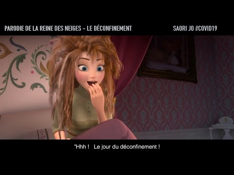 LE DÉCONFINEMENT - PARODIE D'ANTICIPATION - LA REINE DES NEIGES - SAORI JO