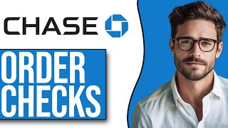 How To Order Checks From Chase Bank (2025)