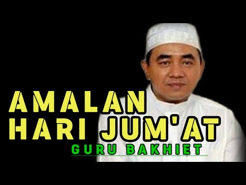 Amalan di Hari Jum'at || Guru Bakhiet