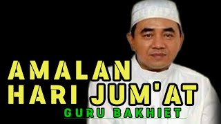 Download lagu ✔️ Amalan di Hari Jum'at || Guru Bakhiet mp3