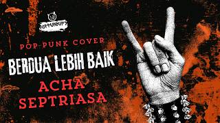Download lagu Acha Septriasa - Berdua Lebih Baik | Pop Punk Cover (Lyric Video) mp3
