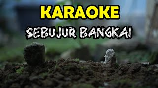 Download lagu SEBUJUR BANGKAI KARAOKE mp3 Download lagu SEBUJUR BANGKAI KARAOKE mp3