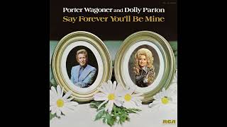Say Forever You'll Be Mine – Porter Wagoner &amp; Dolly Parton