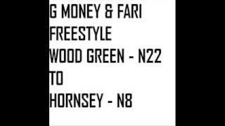 G Money & Fari Freestyle {Wood Green To Hornsey}