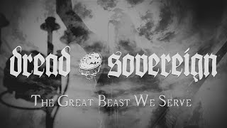 Dread Sovereign - The Great Beast We Serve онлайн