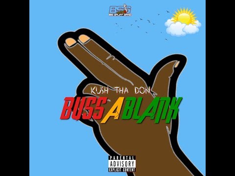 Kush Tha Don - Buss A Blank [prod by B. Young]