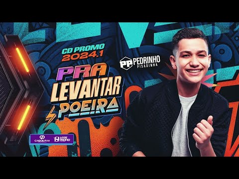 CD PRA LEVANTAR POEIRA - Pedrinho Pisadinha ( CD COMPLETO )