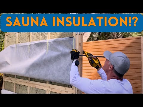 Sauna Insulation, Radiant Barriers, and Air Gaps.  ARE THEY EVEN NEEDED!?