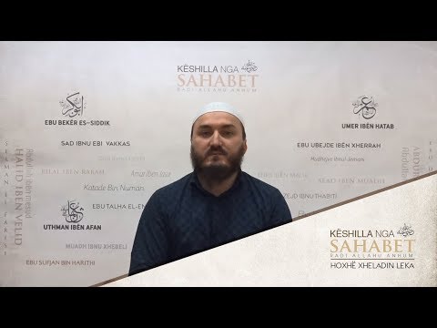 05. Këshilla nga Ebu Bekri (4) - Hoxhë Xheladin Leka