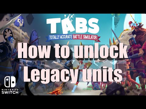 How to Unlock Legacy Units in TABS