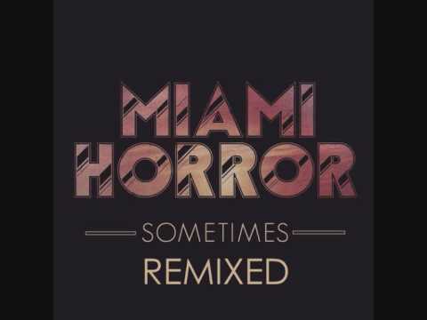 Miami Horror - Sometimes (Extended Club Mix)