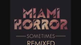 Miami Horror - Sometimes (Extended Club Mix)