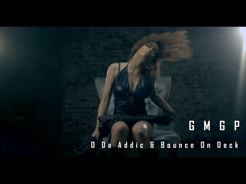 O Da Addic  ft Bounce On Deck - GMGP -[Dir By] Taya Simmons