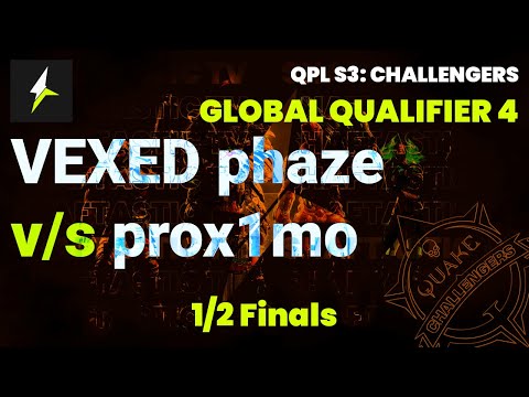 QPL S3: Global Challengers 4 - 1/2 Finals - VEXED phaze v/s prox1mo