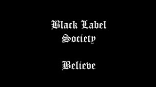 Black Label Society - Believe Lyric Video