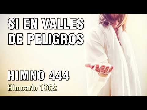 444. Si en valles de peligros