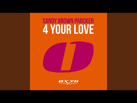 4 Your Love (Lovemakers Mix)