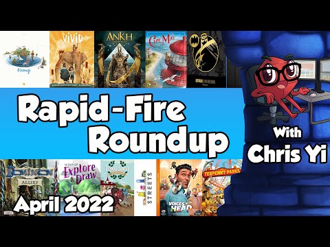 Rapid Fire Roundup April 2022 - with Chris Yi