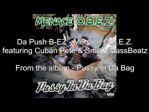 Da Push B-EZ - Cuban Pete, Menace O.B.E.Z., SmuveMassBeatz