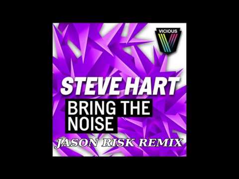 Steve Hart - Bring The Noise (Jason Risk Remix)