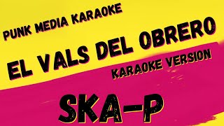 SKA-P ✴ EL VALS DEL OBRERO ✴ [KARAOKE INSTRUMENTAL] PMK