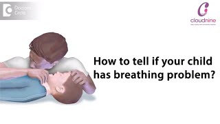 How can you know if your child has breathing problems? - Dr. Indu Khosla