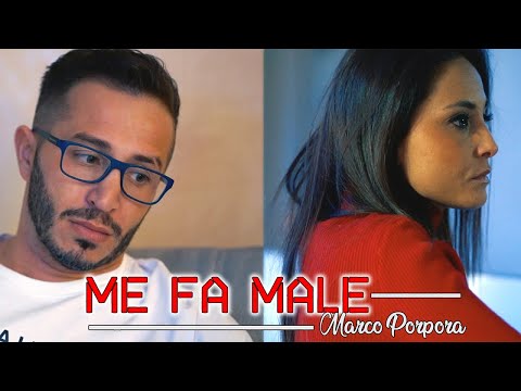 Marco Porpora - Me fa male (Ufficiale 2019)