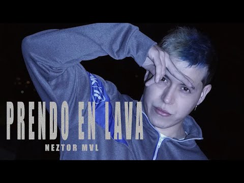 Neztor MVL - Prendo En Lava🌋 (VIDEO OFICIAL)